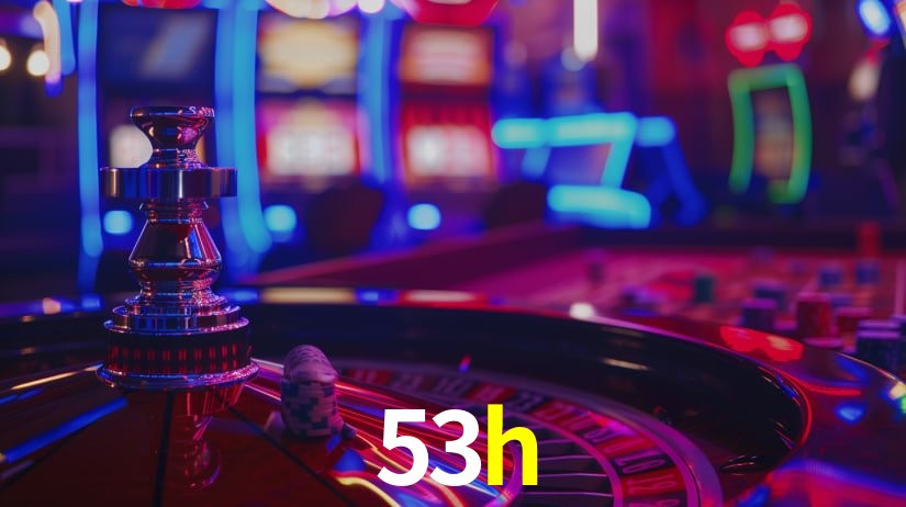 53h: Seu Cassino Premiado com Pagamentos Rápidos